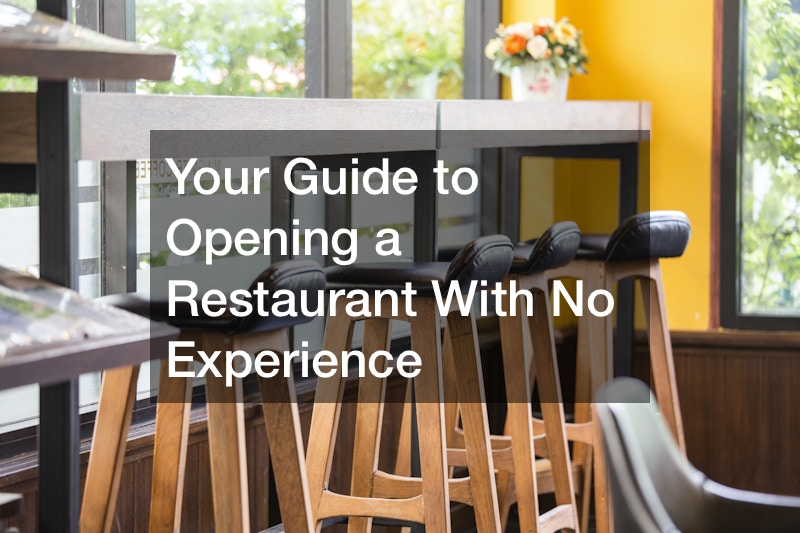 Your Guide to Opening a Restaurant With No Experience