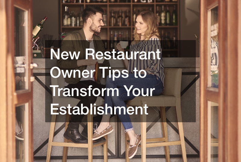 New Restaurant Owner Tips To Transform Your Establishment - Va Food